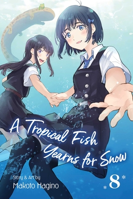 A Tropical Fish Yearns for Snow, Vol. 8, 8 - Makoto Hagino