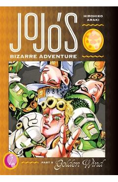 Coperta cărții 'Jojo's Bizarre Adventure: Part 5--Golden Wind, Vol. 1, 1 - Hirohiko Araki'
