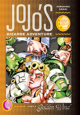 Jojo's Bizarre Adventure: Part 5--Golden Wind, Vol. 1, 1 - Hirohiko Araki