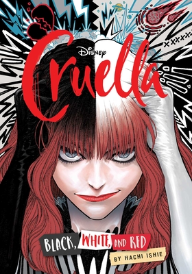 Disney Cruella: The Manga: Black, White, and Red - Hachi Ishie
