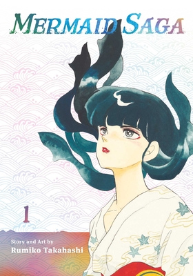 Mermaid Saga Collector's Edition, Vol. 1, Volume 1 - Rumiko Takahashi