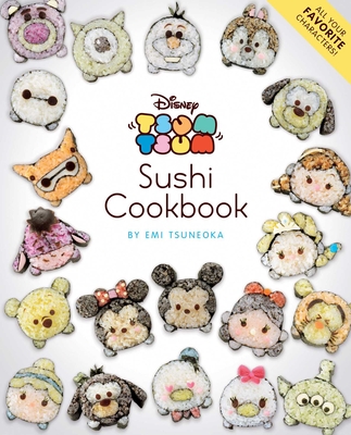 Disney Tsum Tsum Sushi Cookbook - Emi Tsuneoka