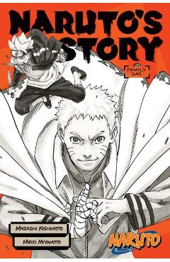 Naruto: Naruto's Story--Family Day - Masashi Kishimoto
