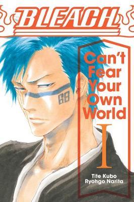 Bleach: Can't Fear Your Own World, Vol. 1, 1 - Tite Kubo