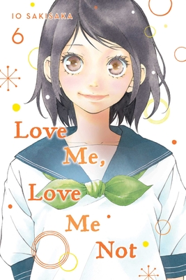 Love Me, Love Me Not, Vol. 6, 6 - Io Sakisaka