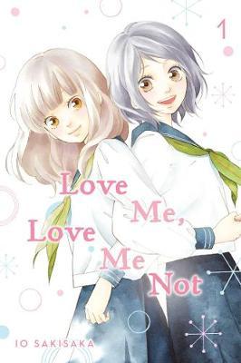 Love Me, Love Me Not, Vol. 1, 1 - Io Sakisaka