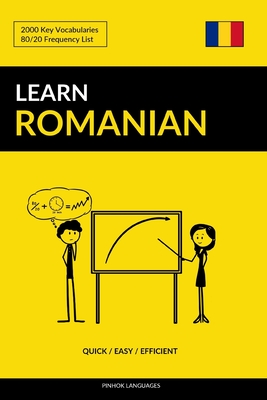 Learn Romanian - Quick / Easy / Efficient: 2000 Key Vocabularies - Pinhok Languages