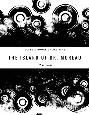 The Island of Dr. Moreau - H. G. Wells