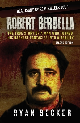 Robert Berdella: The True Story of a Man Who Turned His Darkest Fantasies Into a Reality - True Crime Seven