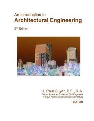 Coperta cărții 'An Introduction to Architectural Engineering - J. Paul Guyer'