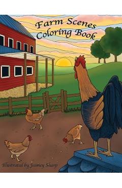 Coperta cărții 'Farm Scenes Coloring Book: Country Scenes, Barns, Farm Animals For Adults To Color - Jaimey Sharp'