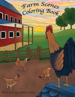 Farm Scenes Coloring Book: Country Scenes, Barns, Farm Animals For Adults To Color - Jaimey Sharp