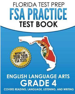 FLORIDA TEST PREP FSA Practice Test Book English Language Arts Grade 4: Covers Reading, Language, Listening, and Writing - Test Master Press Florida