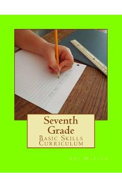 Coperta cărții 'Seventh Grade Basic Skills Curriculum - Amy Maryon'