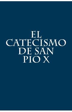 El Catecismo de San Pio X - Pio X