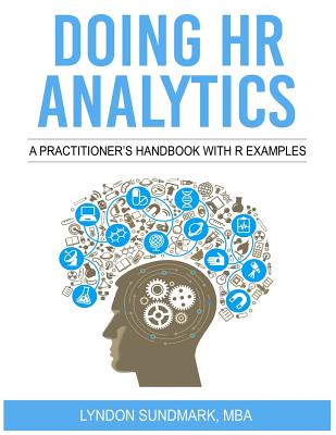Doing HR Analytics - A Practitioner's Handbook With R Examples - Lyndon Sundmark
