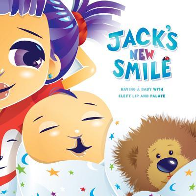 Jack's New Smile: Having a baby with cleft lip and palate - Suzanne N. West Msn