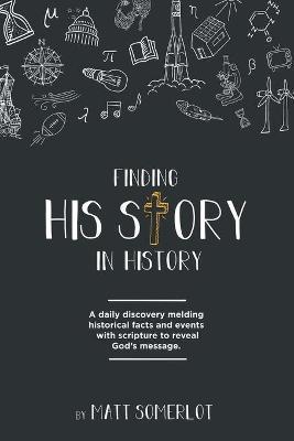 Finding His Story in History - Matt Somerlot