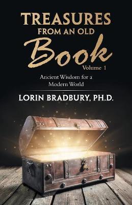Treasures from an Old Book: Ancient Wisdom for a Modern World - Lorin Bradbury