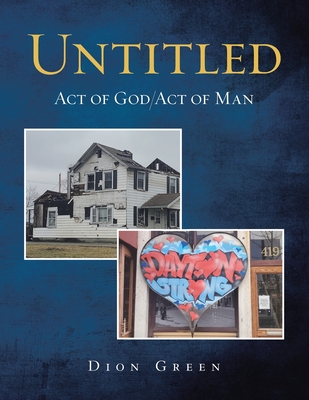 Untitled: Act of God/Act of Man - Dion Green
