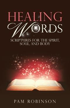 Coperta cărții 'Healing Words: Scriptures for the Spirit, Soul, and Body - Pam Robinson'