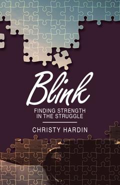 Poza produsului Blink: Finding Strength in the Struggle - Christy Hardin