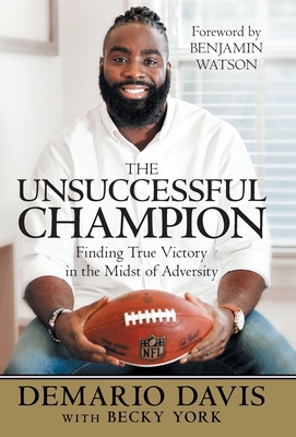 The Unsuccessful Champion: Finding True Victory in the Midst of Adversity - Demario Davis