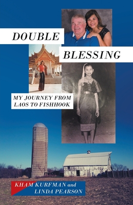 Double Blessing: My Journey from Laos to Fishhook - Kham Kurfman