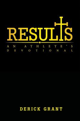 Results: An Athlete's Devotional - Derick Grant