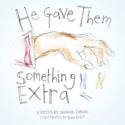 He Gave Them Something Extra - Steffanie Larriba