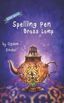Spelling Pen - Brass Lamp: Decodable Chapter Book for Kids with Dyslexia - Cigdem Knebel
