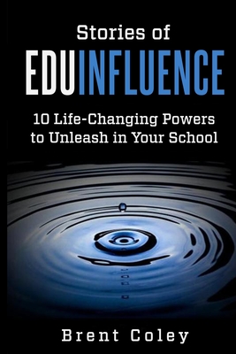 Coperta cărții 'Stories of EduInfluence - Brent Coley'