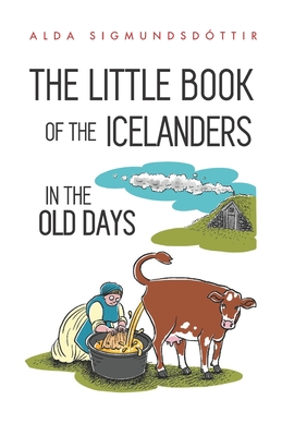 The Little Book of the Icelanders in the Old Days - Megan Herbert