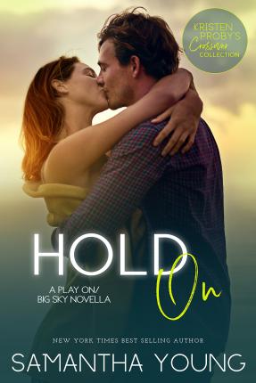 Hold on: A Play On/Big Sky Novella - Kristen Proby