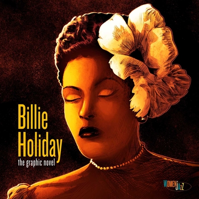 Billie Holiday: The Graphic Novel: Women in Jazz - Ebony Gilbert
