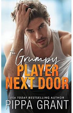 The Grumpy Player Next Door - Pippa Grant