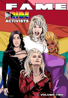 Fame: Pride Activists: Dolly Parton, Cher, RuPaul and Lady Gaga - Michael Frizell