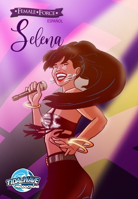 Female Force: Selena EN ESPA�OL - Michael Frizell
