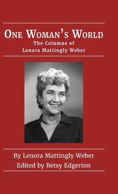 One Woman's World: The Columns of Lenora Mattingly Weber - Lenora Mattingly Weber