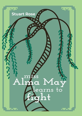 Coperta cărții 'Miss Alma May Learns to Fight - Stuart Rose'