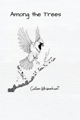 Among the Trees: Poems and Photographs - Cullen Whisenhunt