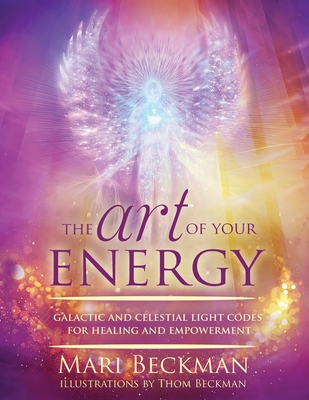 The Art of Your Energy - Mari Beckman