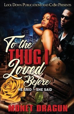 To the Thug I Loved Before - Monet Dragun