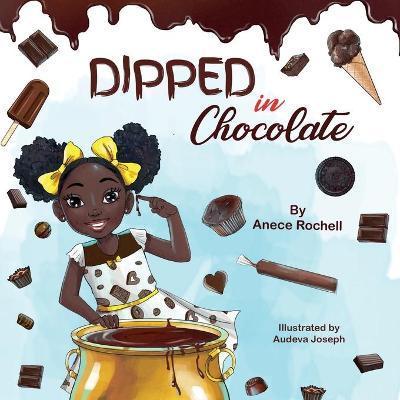 Dipped in Chocolate - Anece Rochell