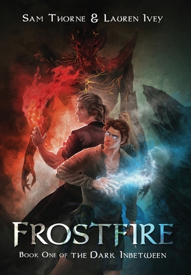 Frostfire: Book One of The Dark Inbetween - Sam Thorne