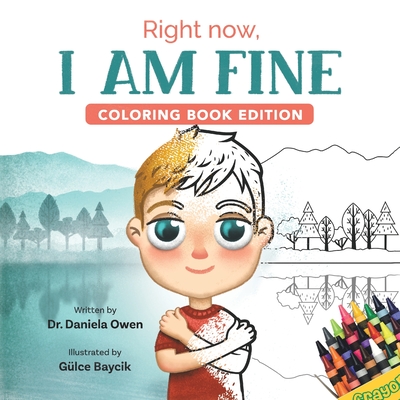Right Now, I Am Fine: Coloring Book Edition - Daniela Owen