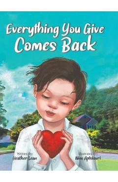 Coperta cărții 'Everything You Give Comes Back - Heather Lean'