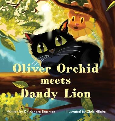 Oliver Orchid Meets Dandy Lion - Kendra Thornton