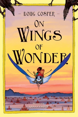 On Wings of Wonder - Doug Cosper