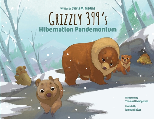 Grizzly 399's Hibernation Pandemonium - Paperback - Sylvia M. Medina